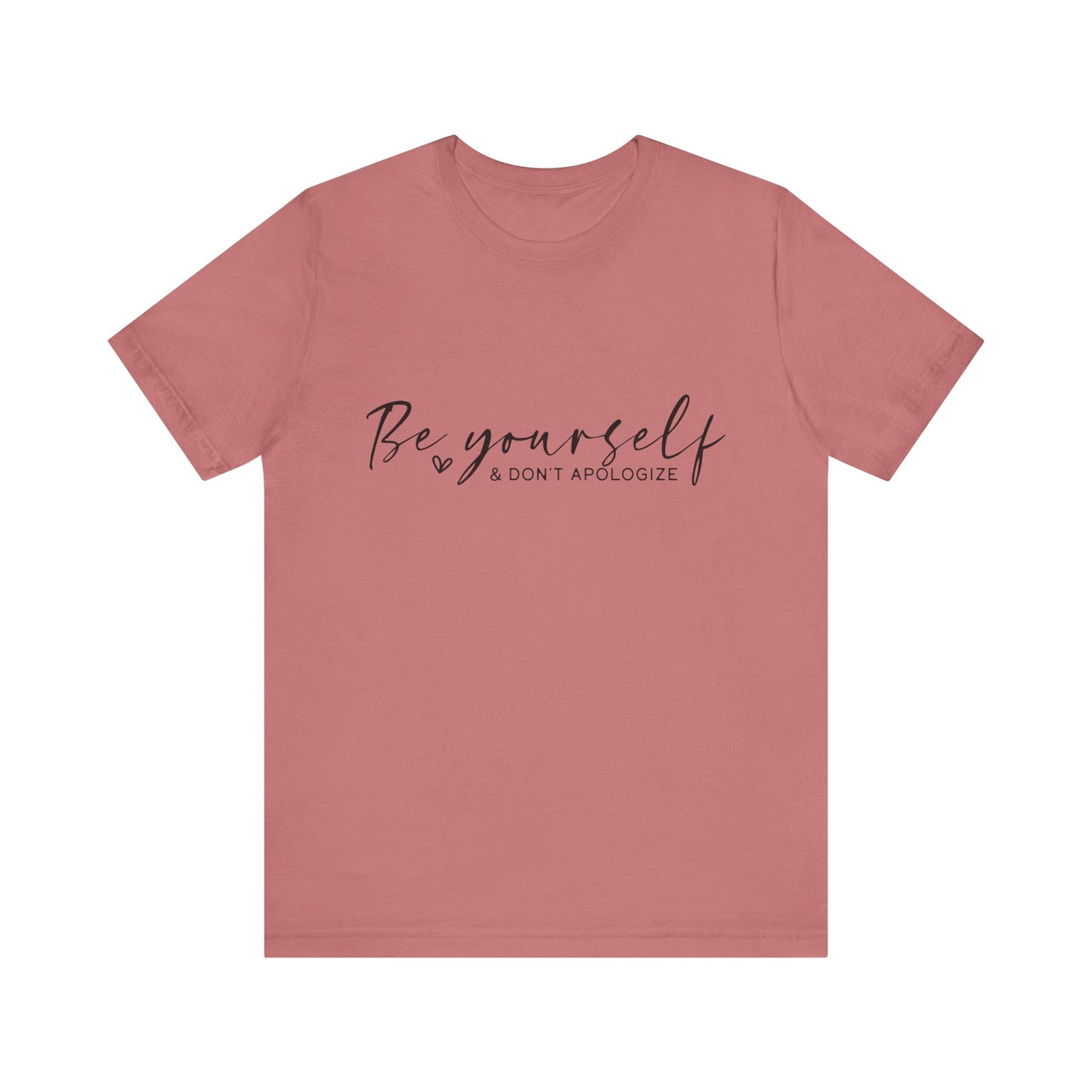 Be Yourself Tee - Motivational T-Shirt