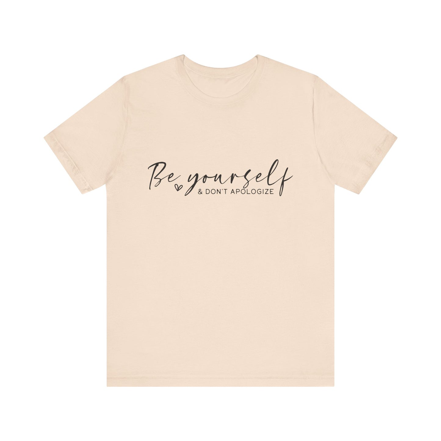 Be Yourself Tee - Motivational T-Shirt