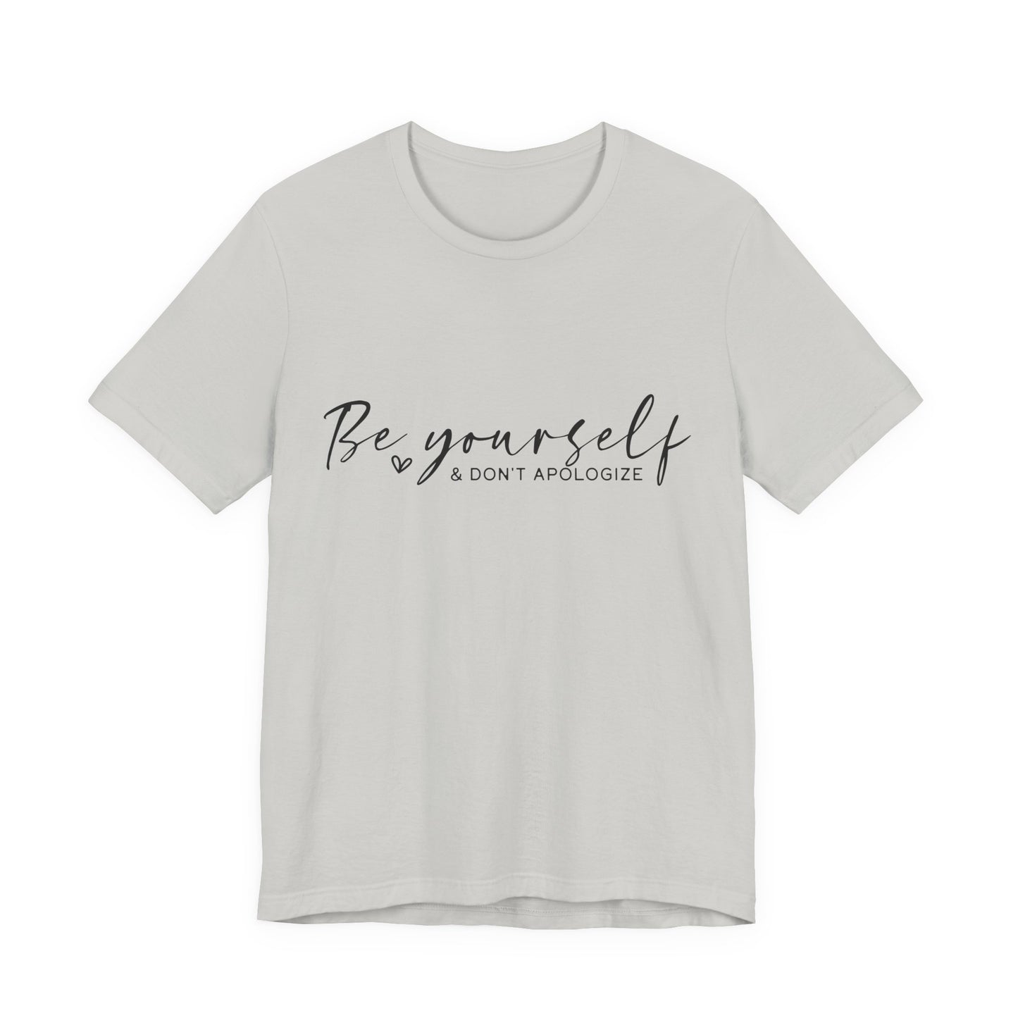 Be Yourself Tee - Motivational T-Shirt