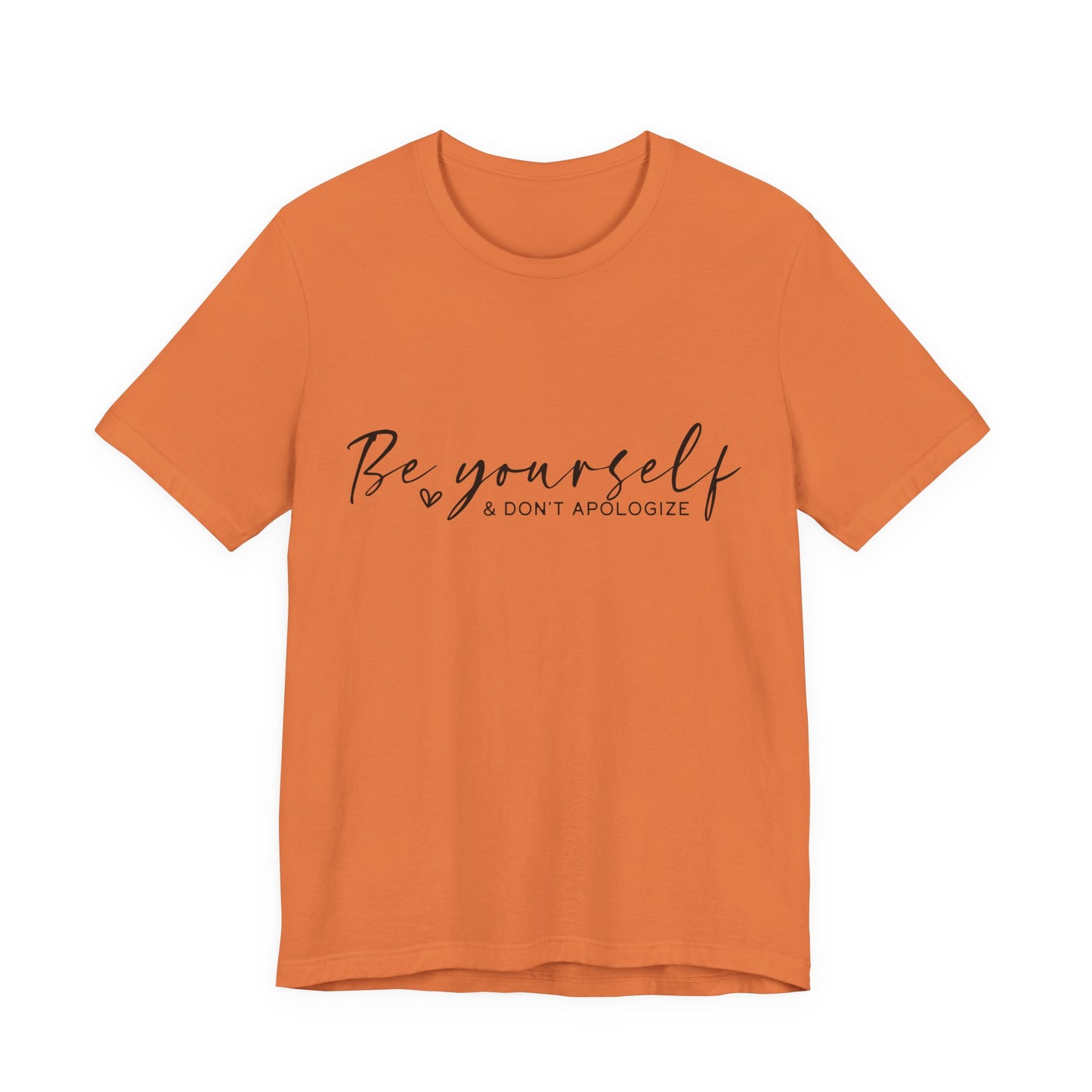 Be Yourself Tee - Motivational T-Shirt
