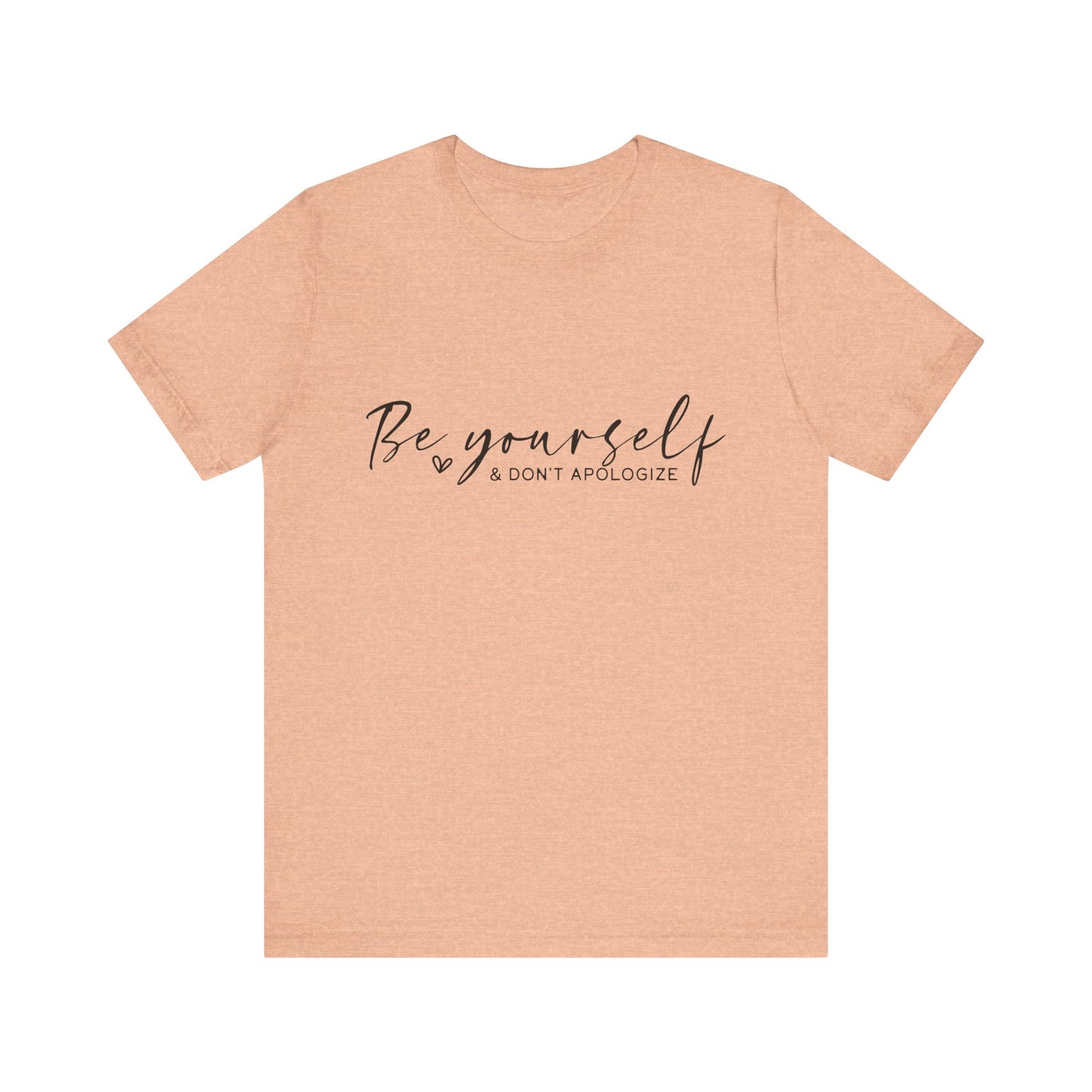 Be Yourself Tee - Motivational T-Shirt