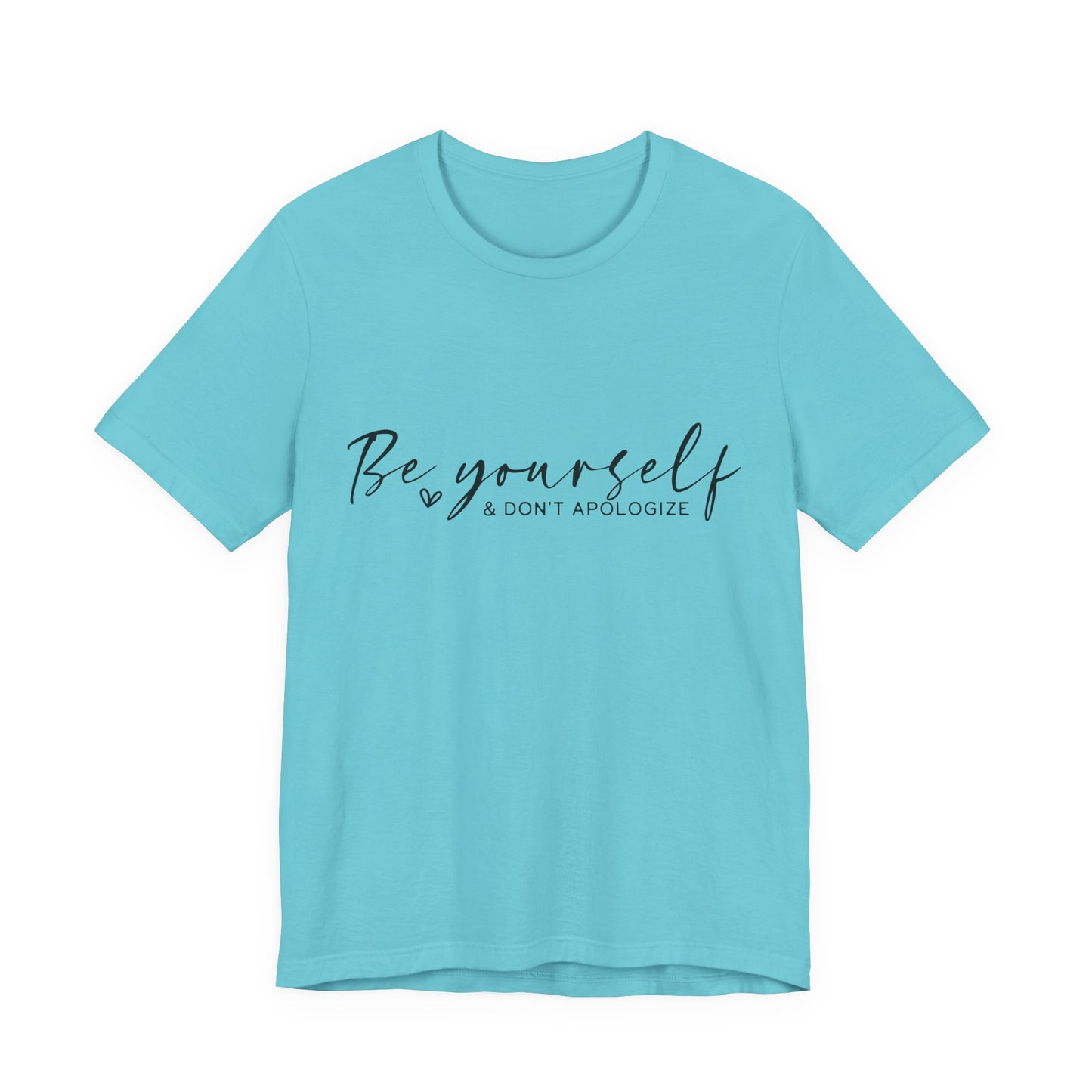 Be Yourself Tee - Motivational T-Shirt
