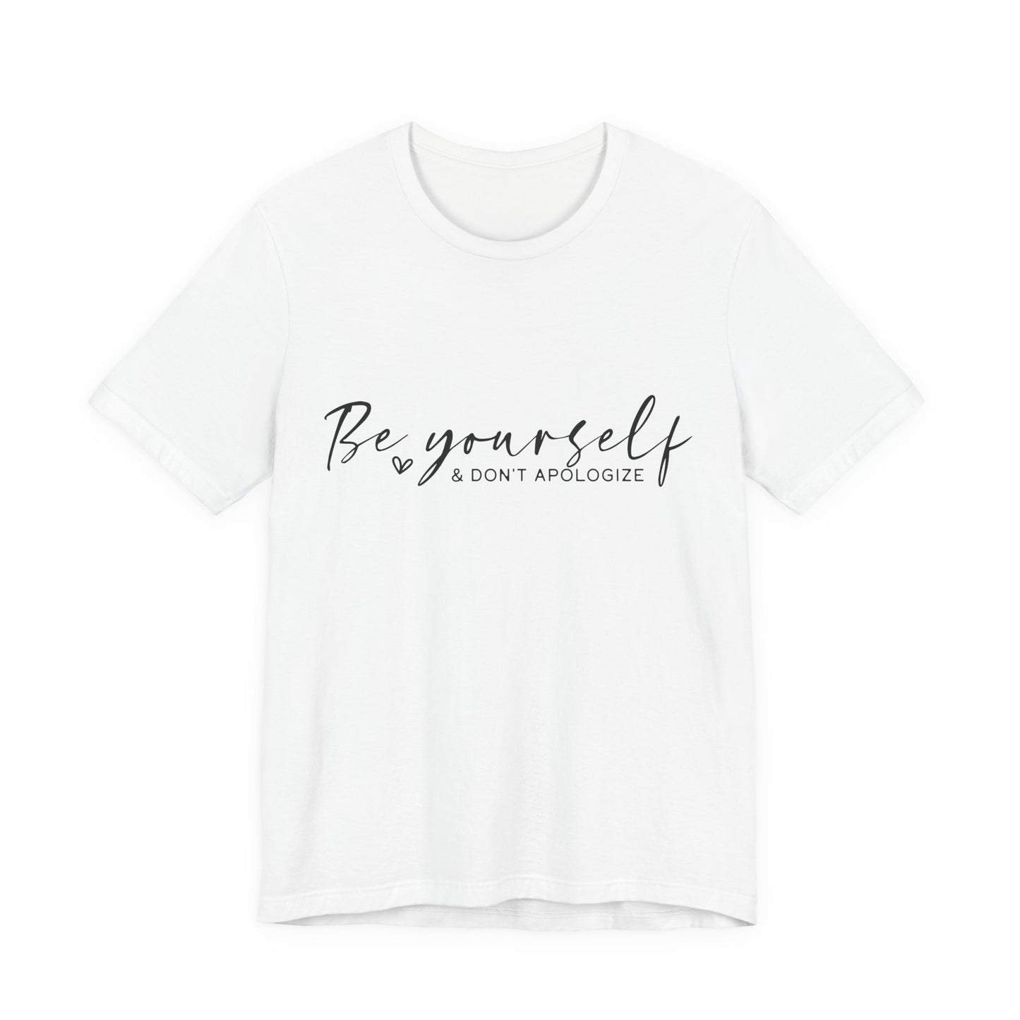 Be Yourself Tee - Motivational T-Shirt
