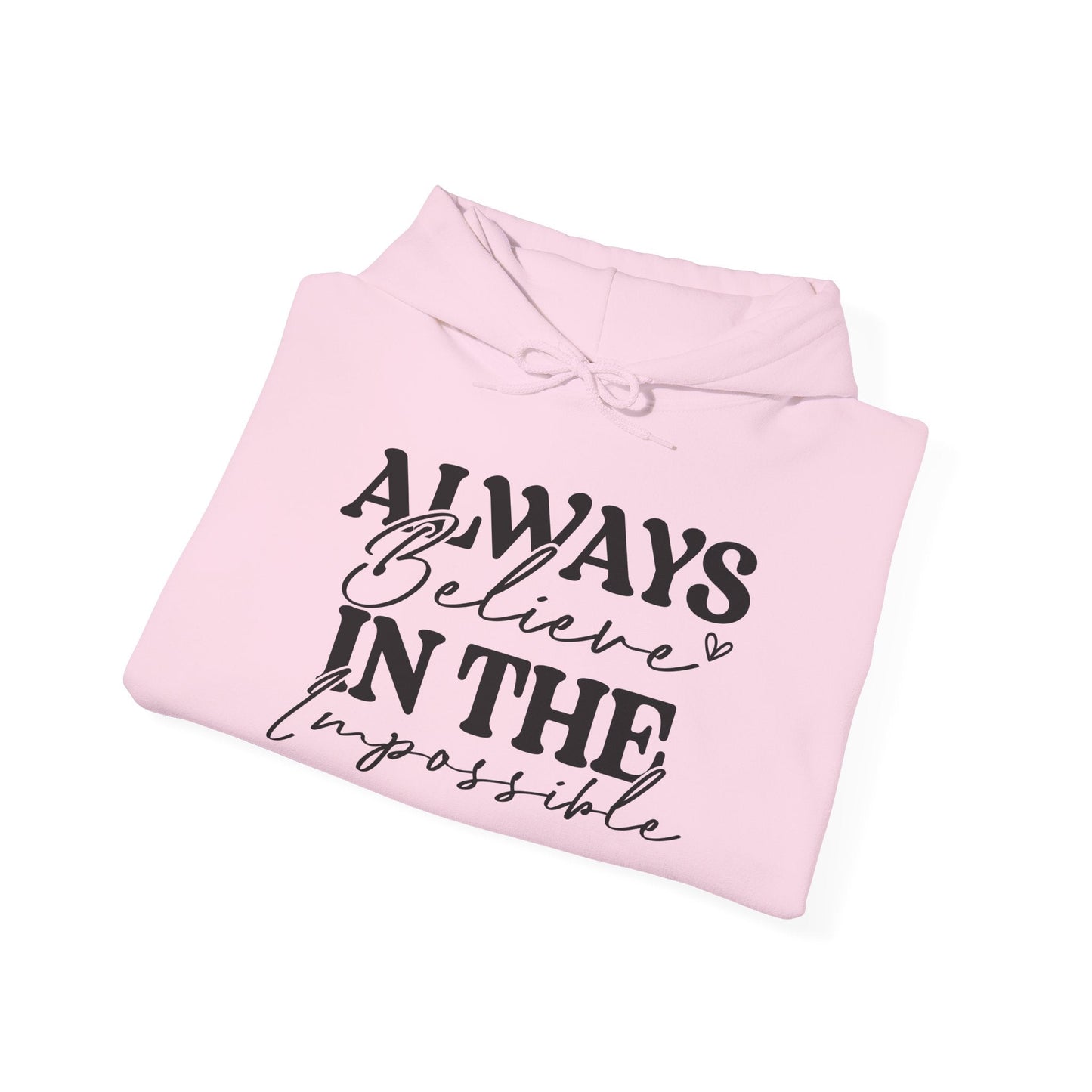 Always Believe in the Impossible - Hooded Sweatshirt - Auralma Store