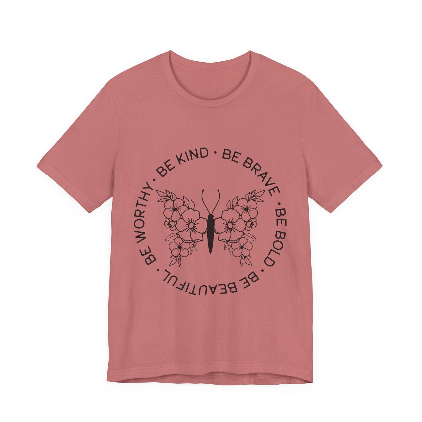 Be Kind, Be Brave, Be Bold, Be Worthy - Motivational T-Shirt - Auralma Store