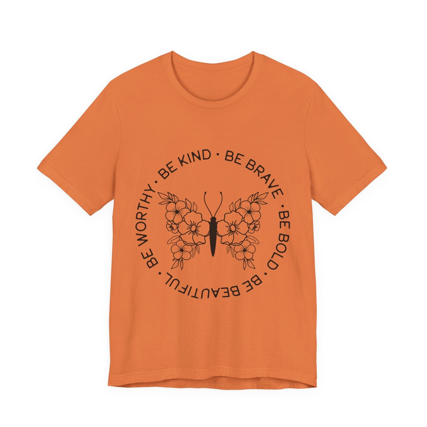 Be Kind, Be Brave, Be Bold, Be Worthy - Motivational T-Shirt - Auralma Store