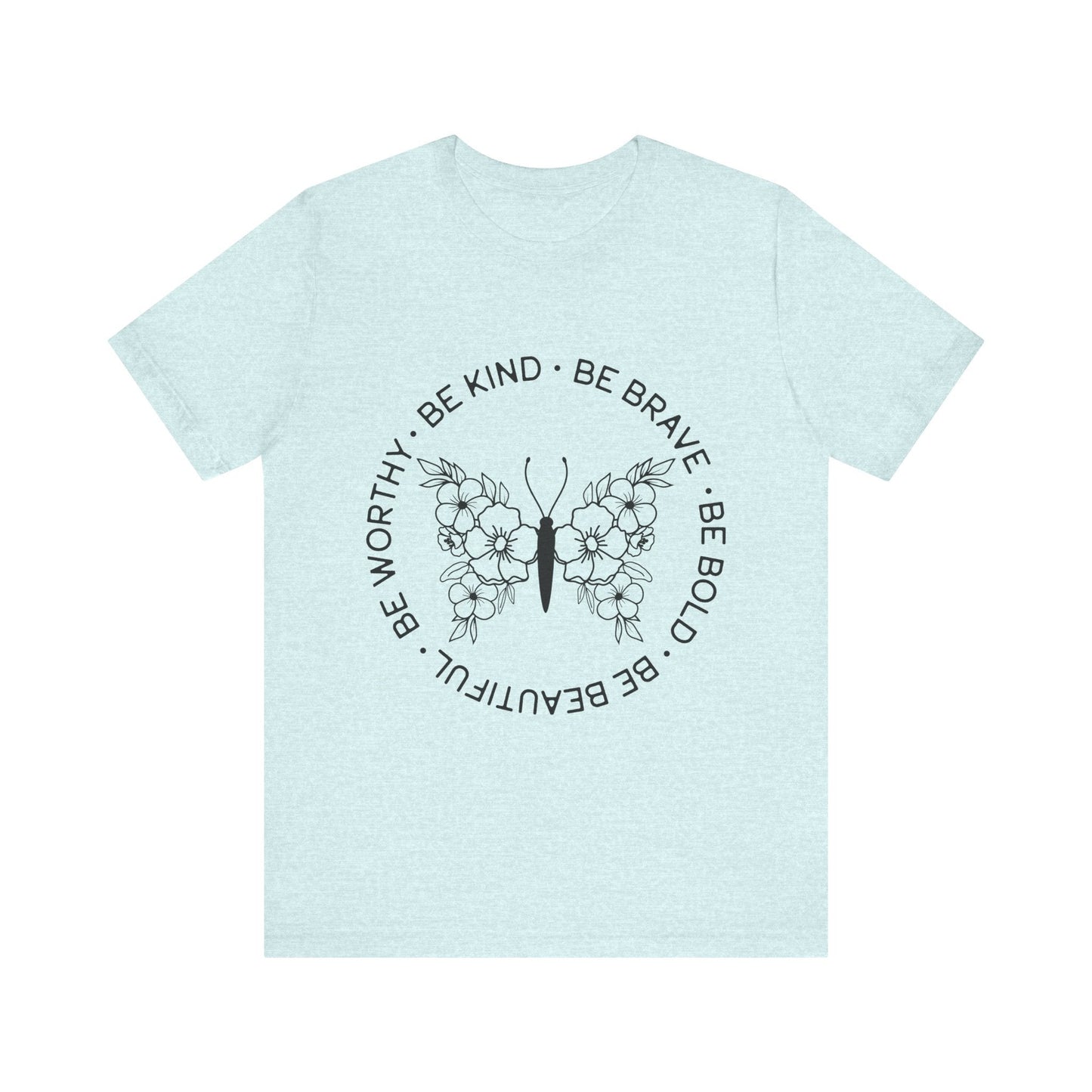 Be Kind, Be Brave, Be Bold, Be Worthy - Motivational T-Shirt - Auralma Store