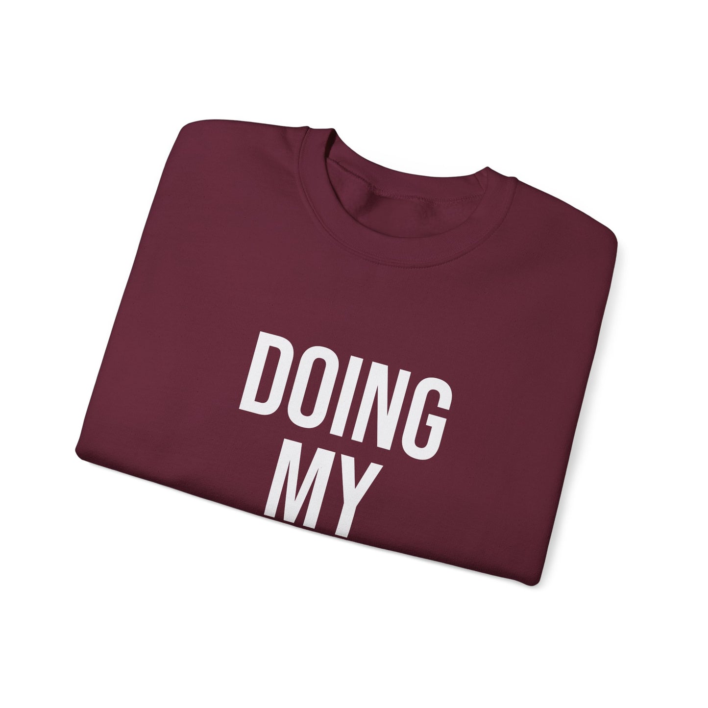 Doing  My Best - Crewneck Sweatshirt