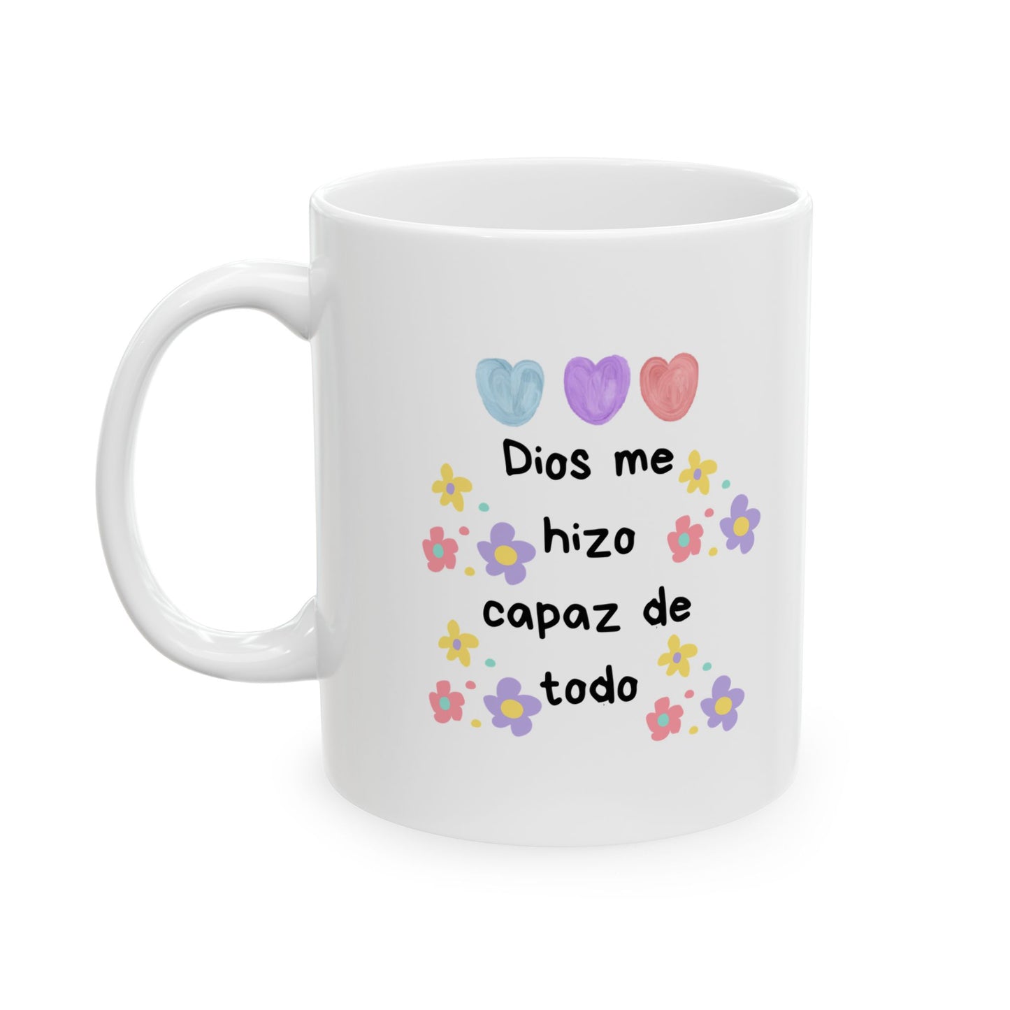 Ceramic Mug - Dios Me Hizo Capaz De Todo