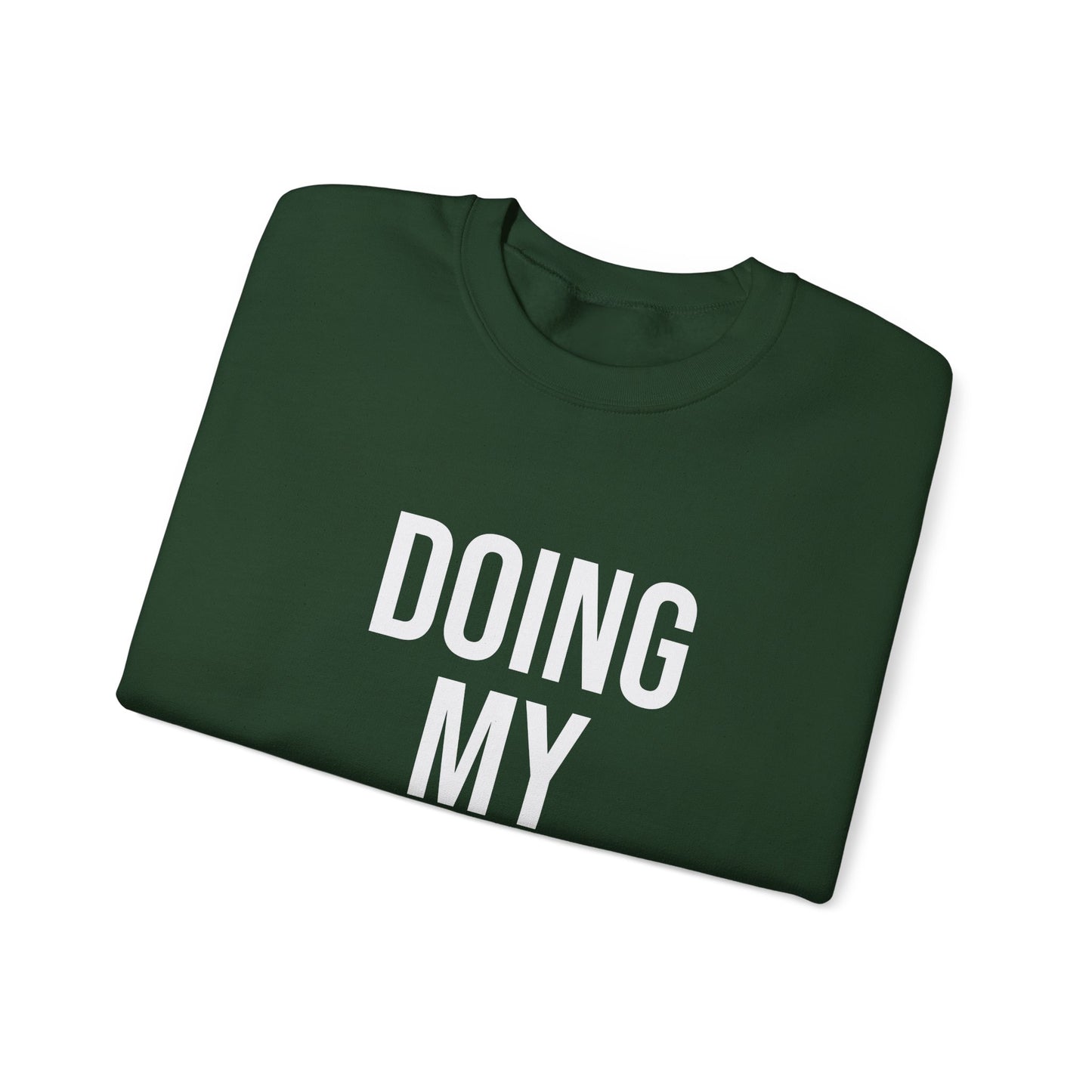 Doing  My Best - Crewneck Sweatshirt