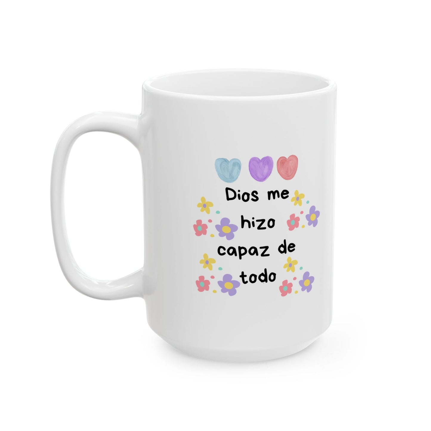 Ceramic Mug - Dios Me Hizo Capaz De Todo