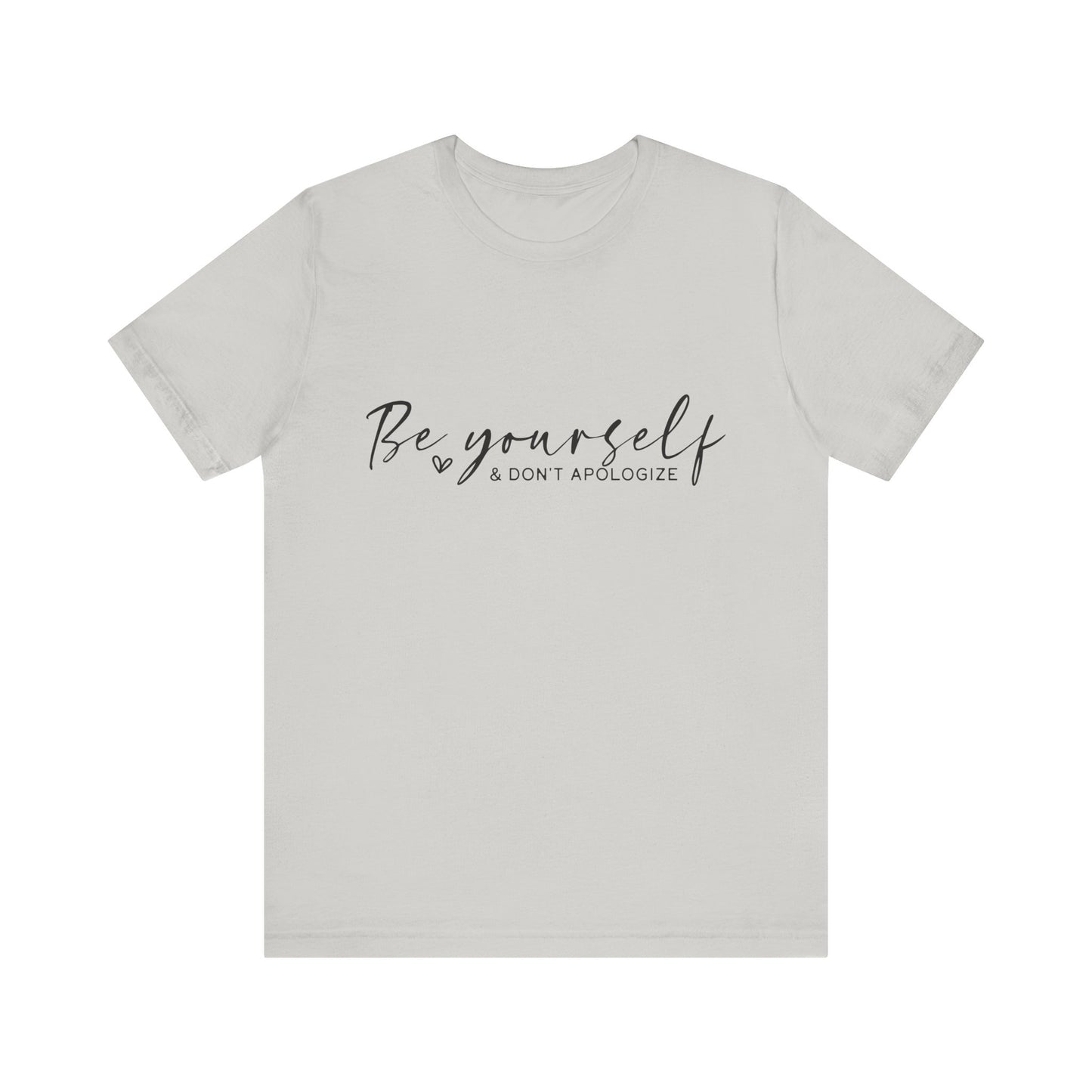 Be Yourself Tee - Motivational T-Shirt