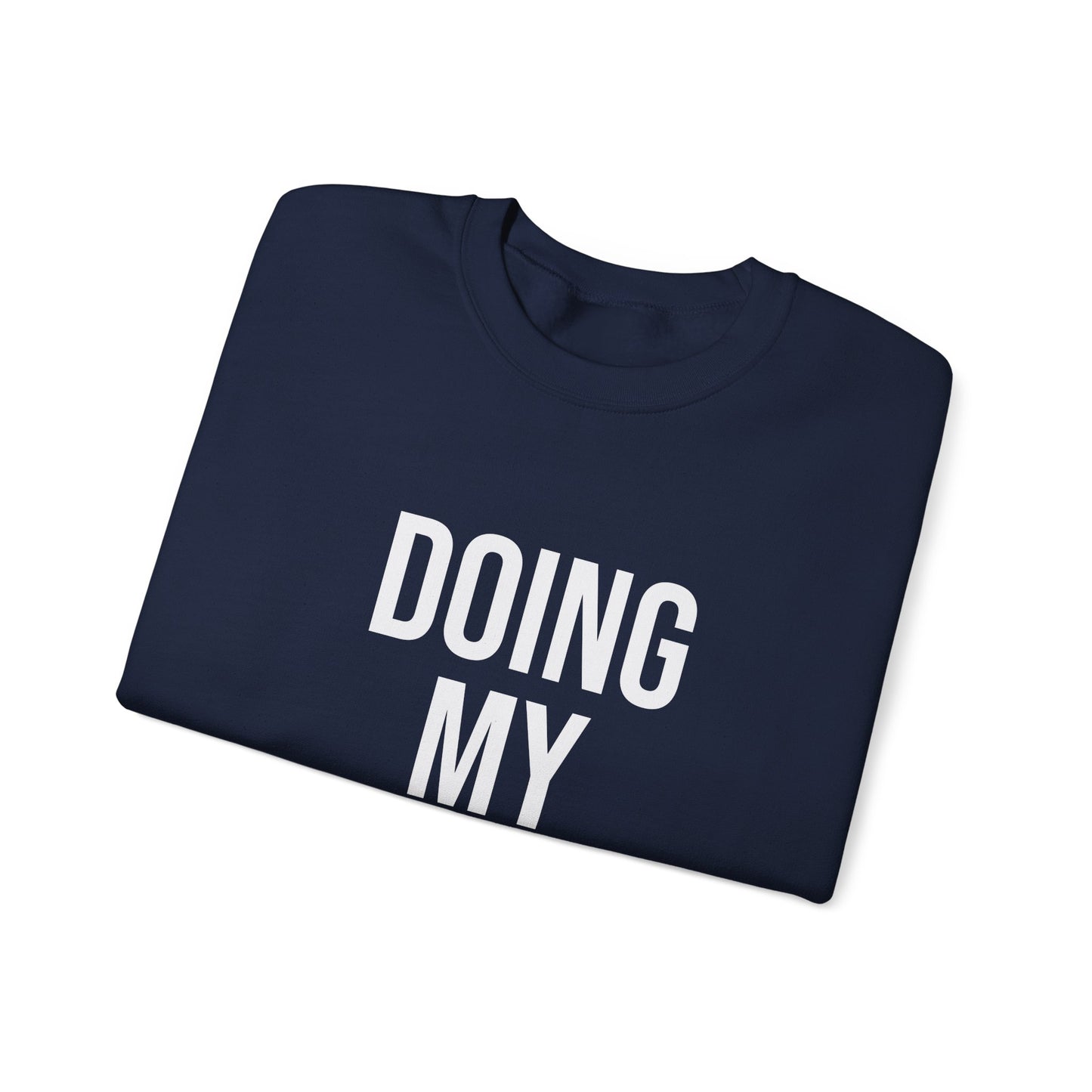 Doing  My Best - Crewneck Sweatshirt