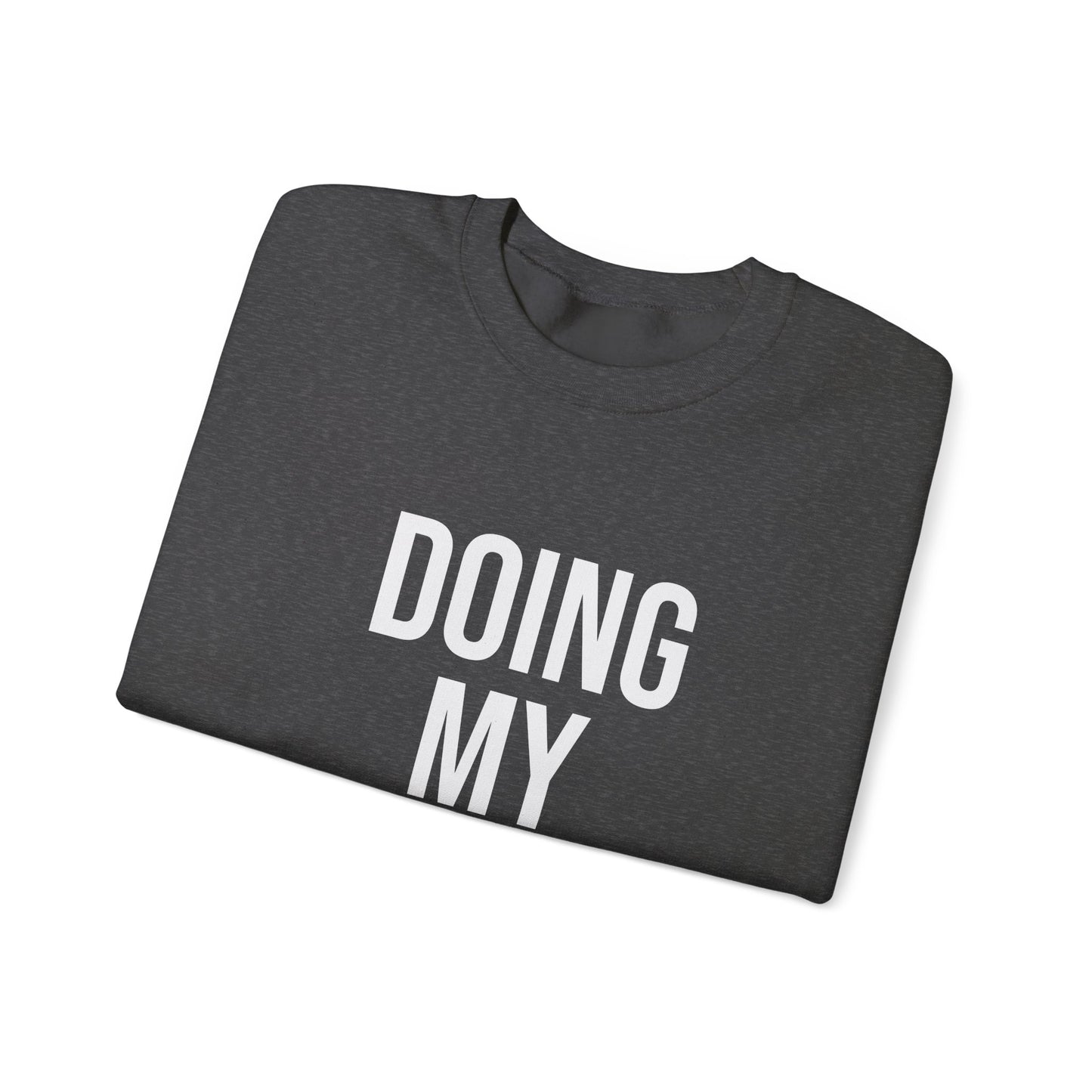 Doing  My Best - Crewneck Sweatshirt