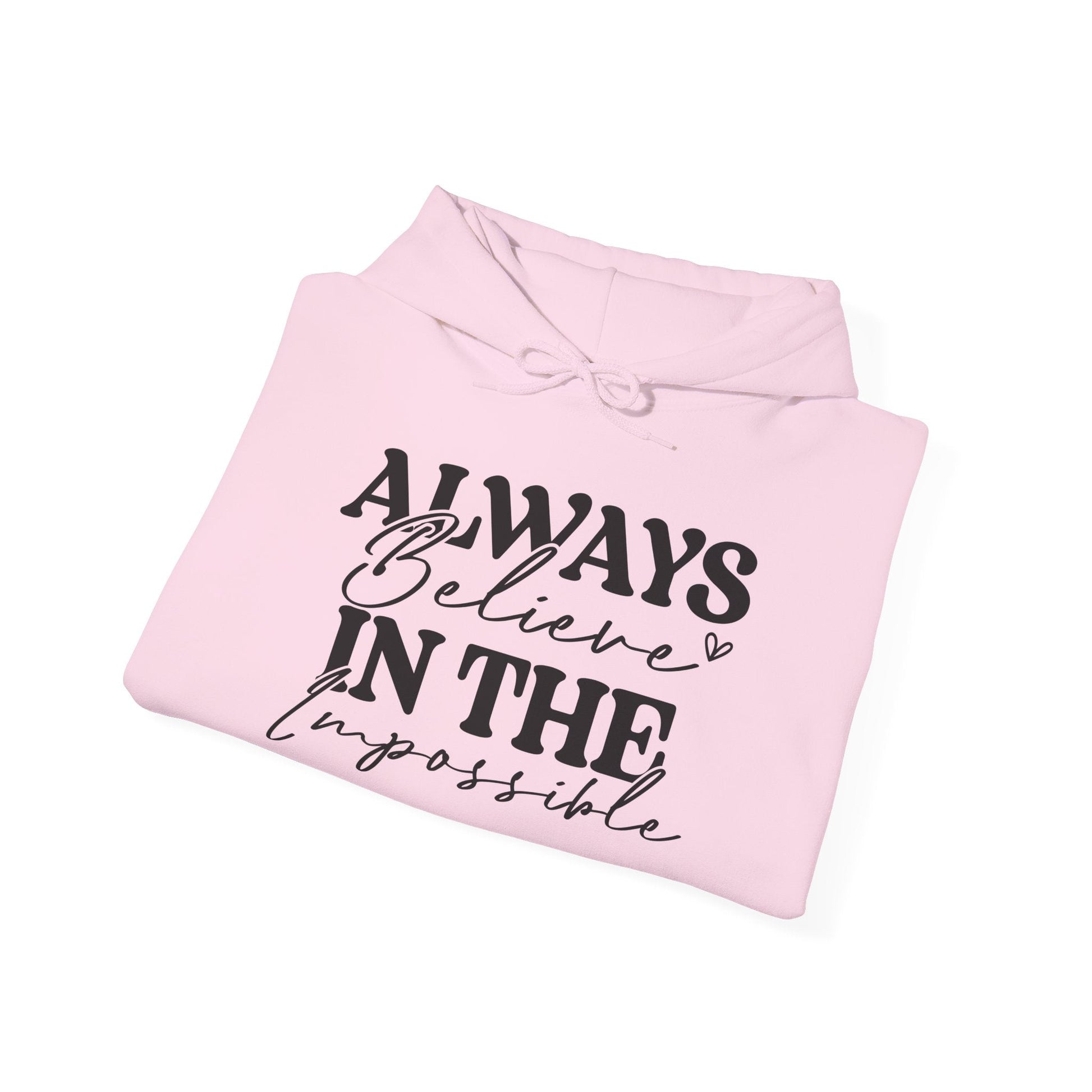 Always Believe in the Impossible - Hooded Sweatshirt - Auralma Store