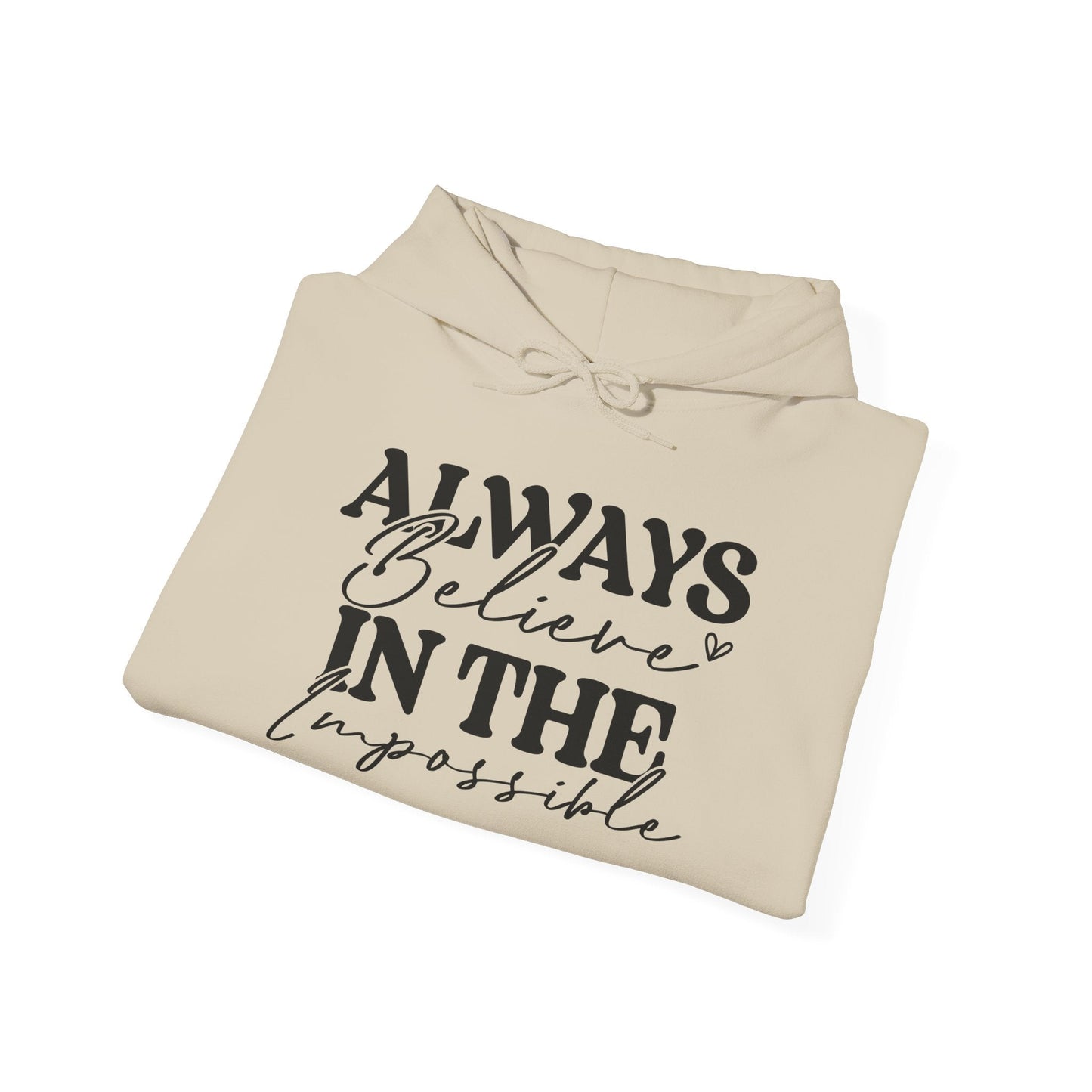 Always Believe in the Impossible - Hooded Sweatshirt - Auralma Store