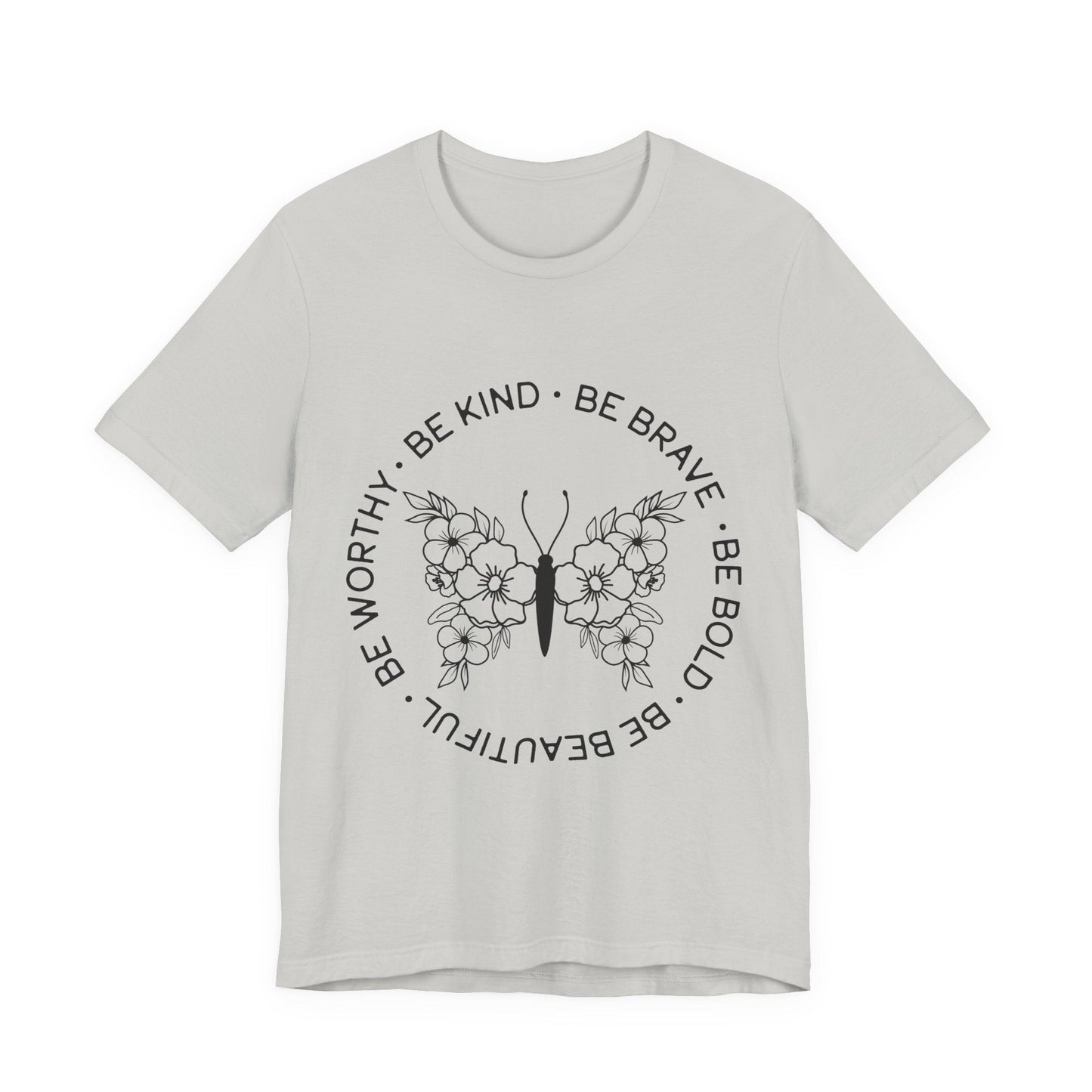Be Kind, Be Brave, Be Bold, Be Worthy - Motivational T-Shirt - Auralma Store