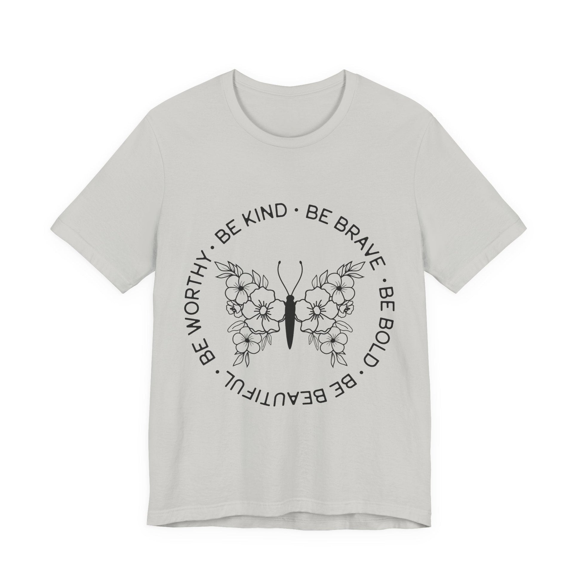 Be Kind, Be Brave, Be Bold, Be Worthy - Motivational T-Shirt - Auralma Store