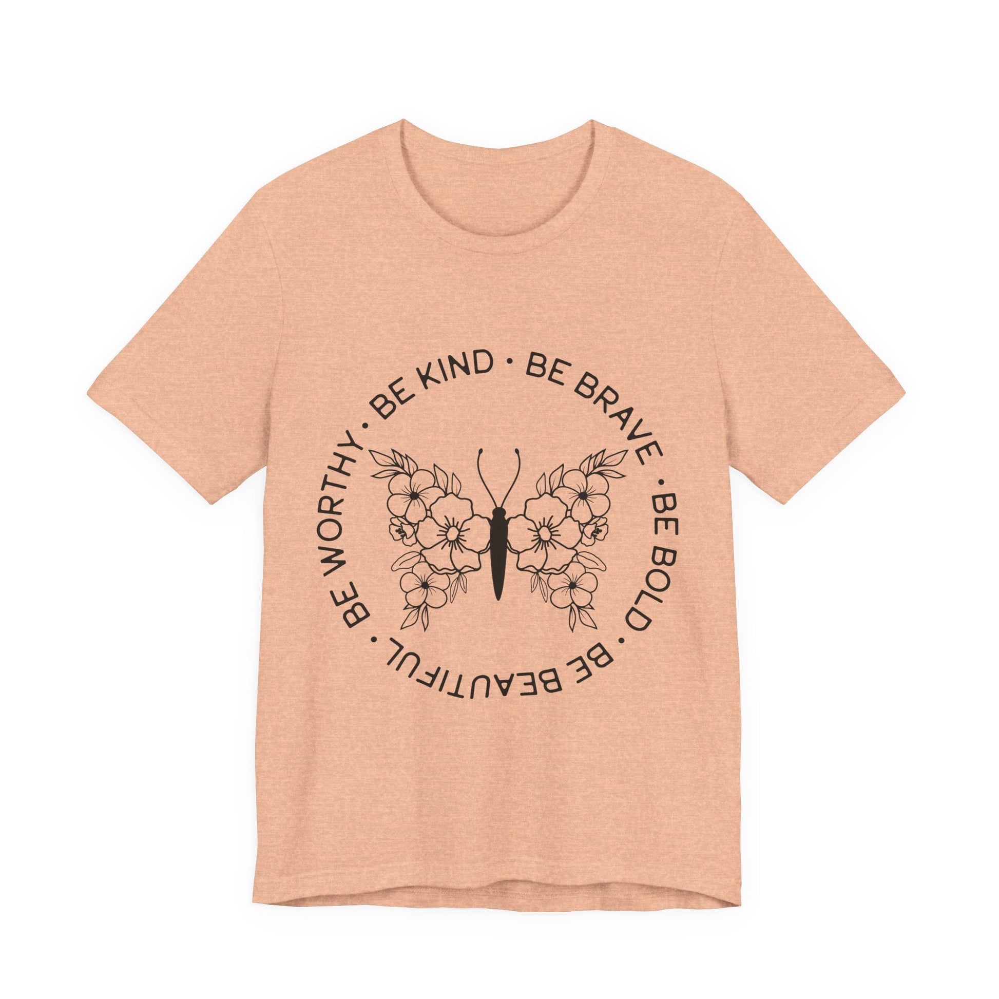 Be Kind, Be Brave, Be Bold, Be Worthy - Motivational T-Shirt - Auralma Store