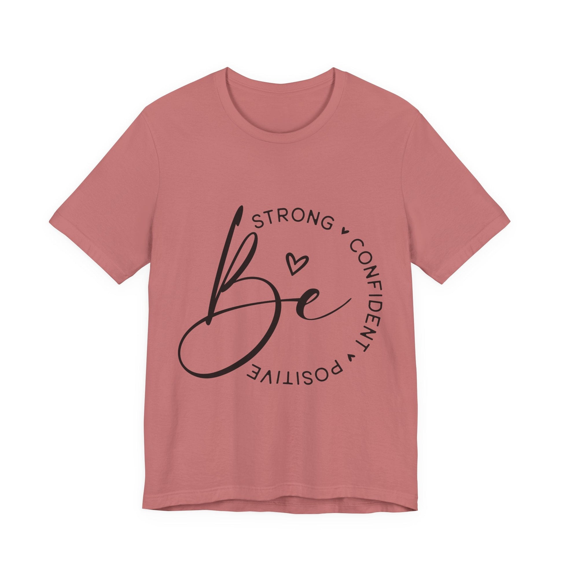 Be Strong - Empowering Positive Vibes Tee - Auralma Store