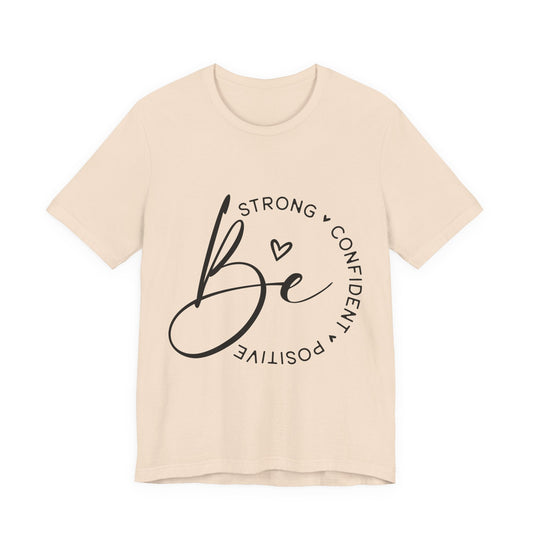 Be Strong - Empowering Positive Vibes Tee - Auralma Store