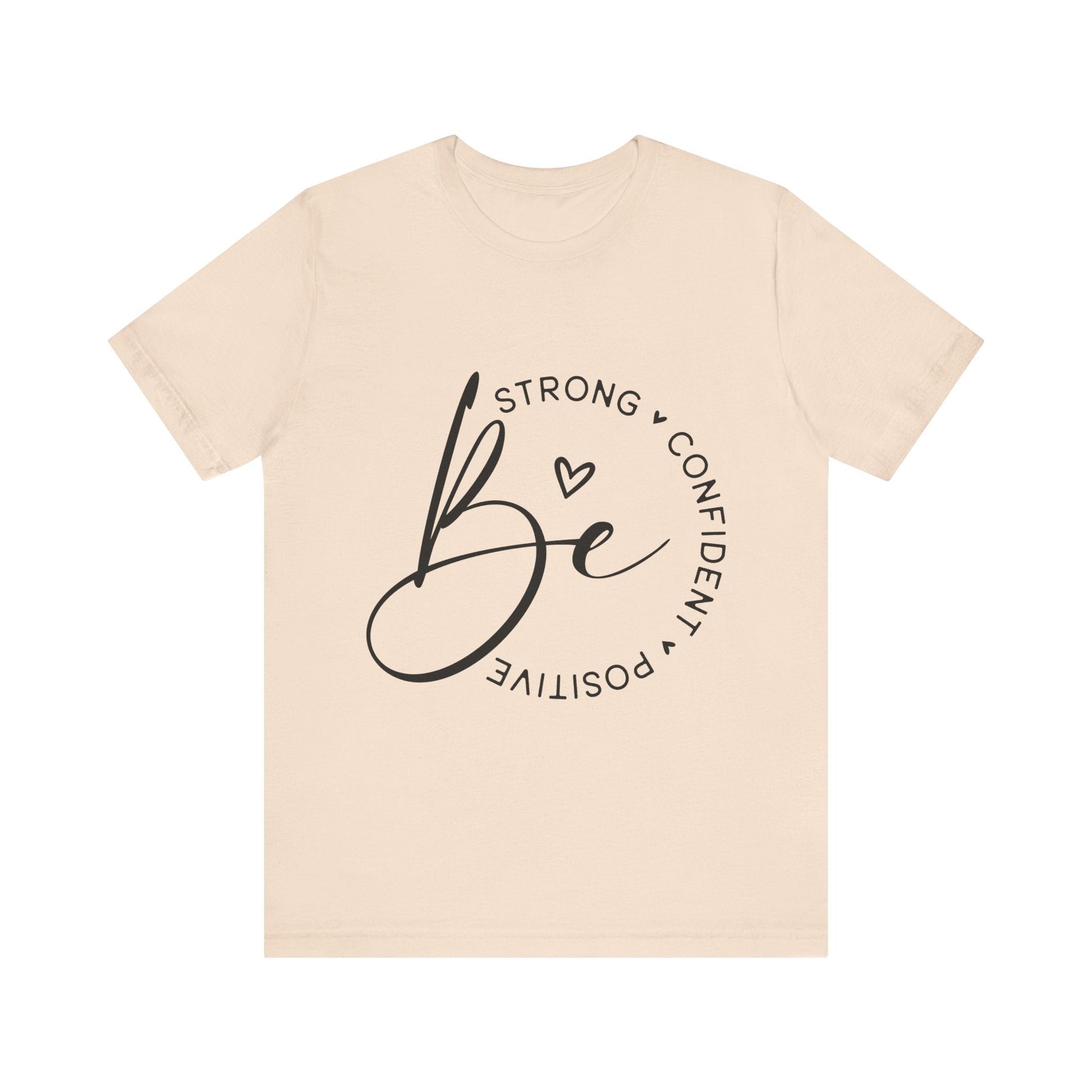 Be Strong - Empowering Positive Vibes Tee - Auralma Store